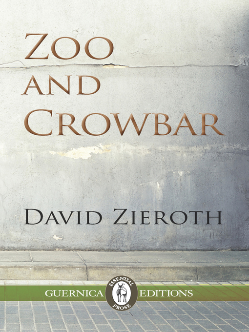 Title details for Zoo and Crowbar by David Zieroth - Available